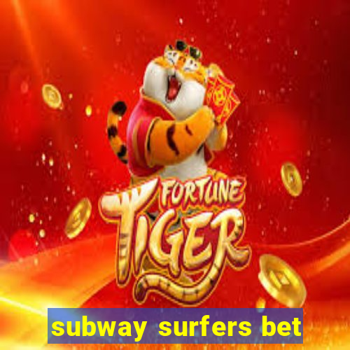 subway surfers bet